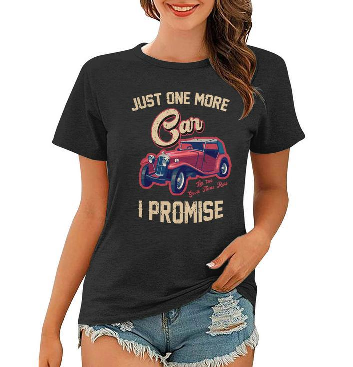 Just One More Car I Promise Vintage Classic Old Cars Women T-shirt