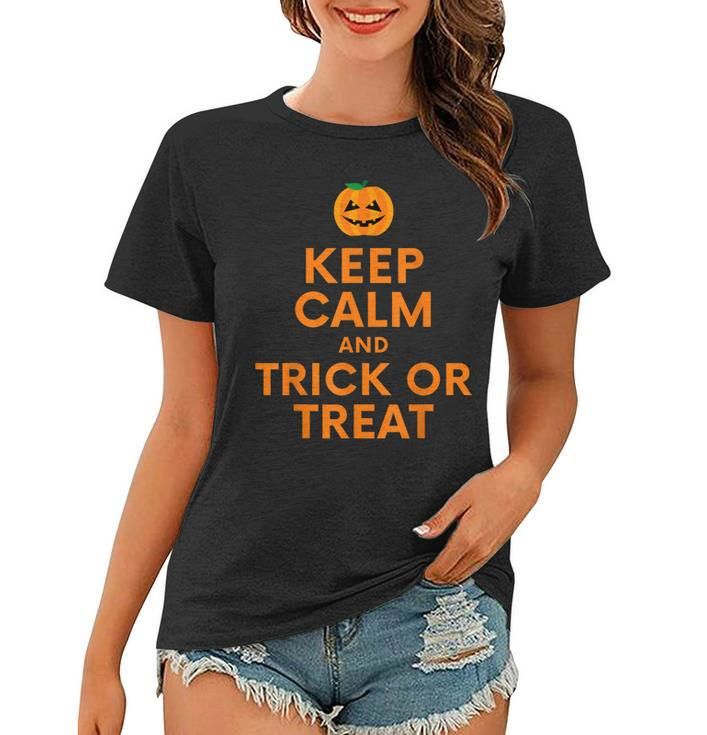 Keep Calm And Trick Or Treat Halloween Costume Top  Women T-shirt