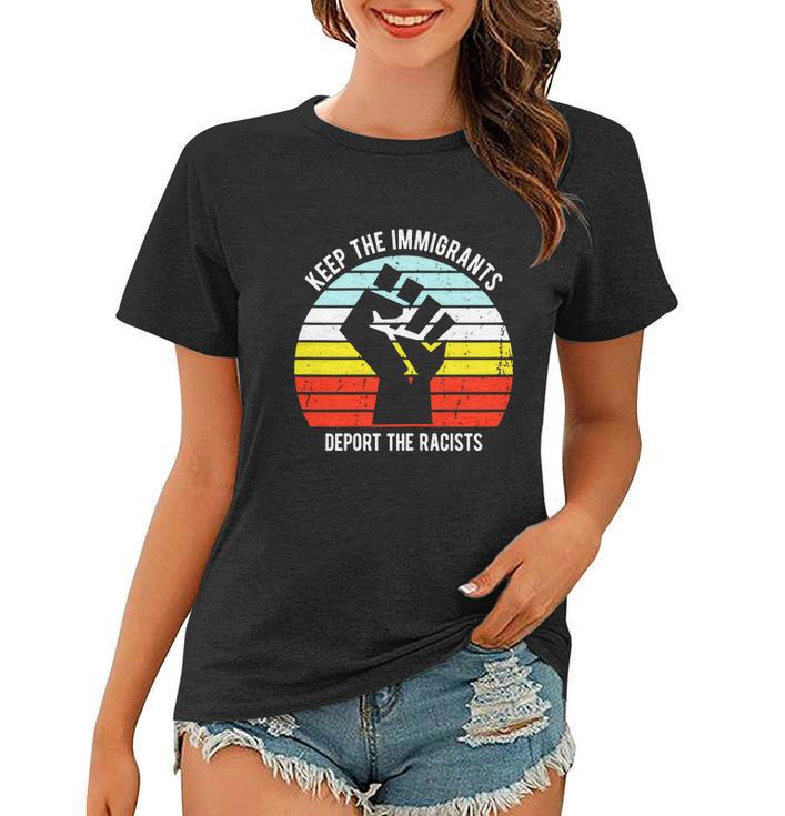 Keep The Immigrants Deport The Racists Tshirt Women T-shirt