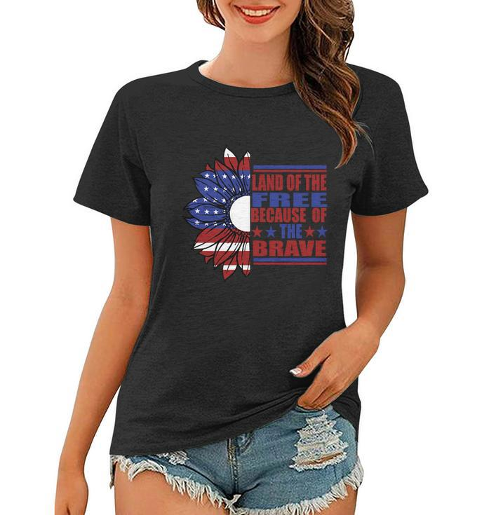 Land Of The Free Because Of The Brave Sunflower America Flag 4Th Of July Women T-shirt