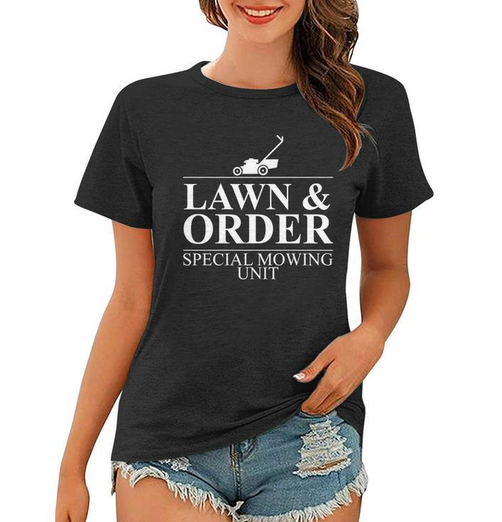 Lawn & Order Special Mowing Unit Tshirt Women T-shirt