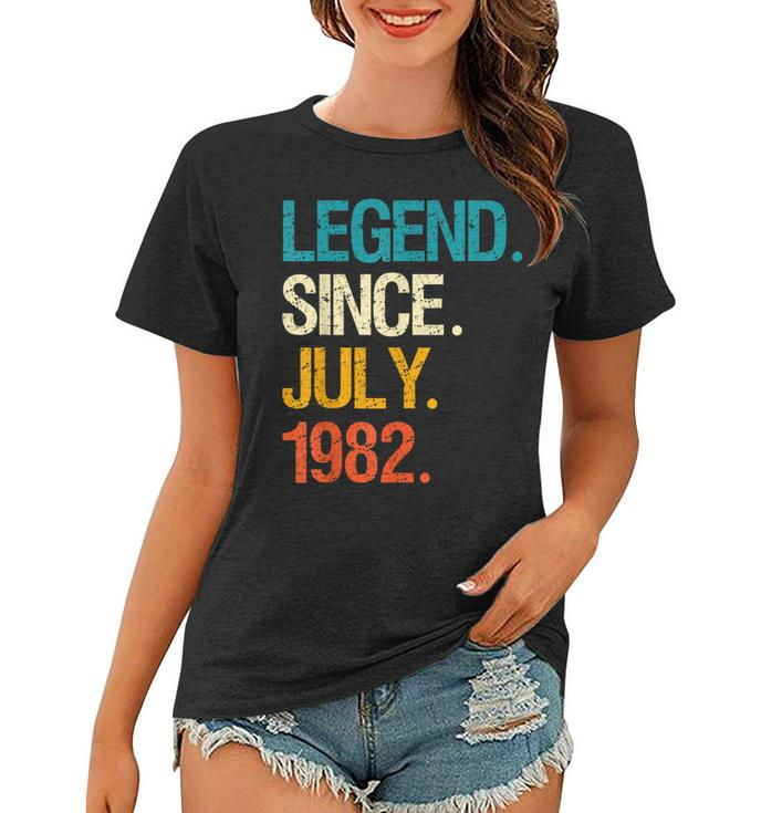 Legend Since July 1982 40 Year Old Bday 40Th Birthday  Women T-shirt