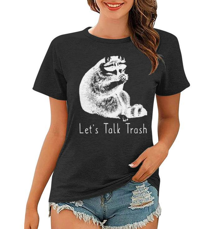Lets Talk Trash Women T-shirt