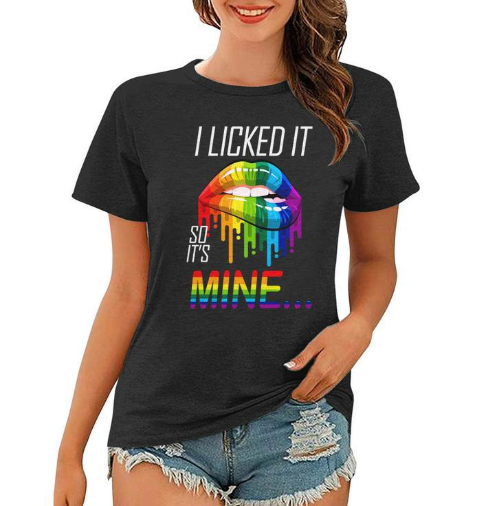 Lgbt I Licked It So Its Mine Gay Pride Lips Tshirt Women T-shirt