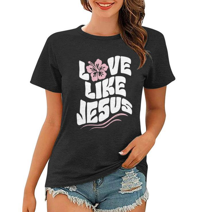 Love Like Jesus Religious God Christian Words Cool Gift Women T-shirt