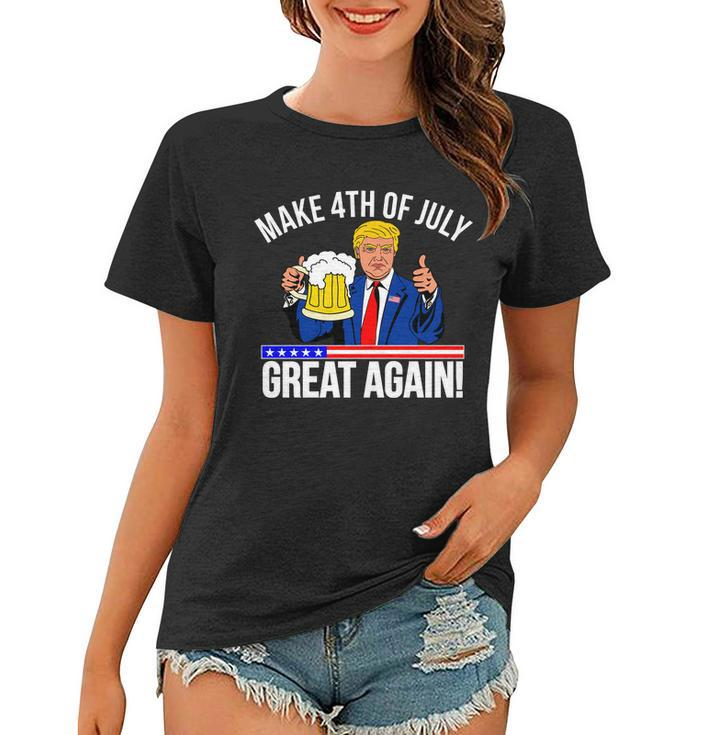Make 4Th Of July Great Again Donald Trump Beer Usa Tshirt Women T-shirt