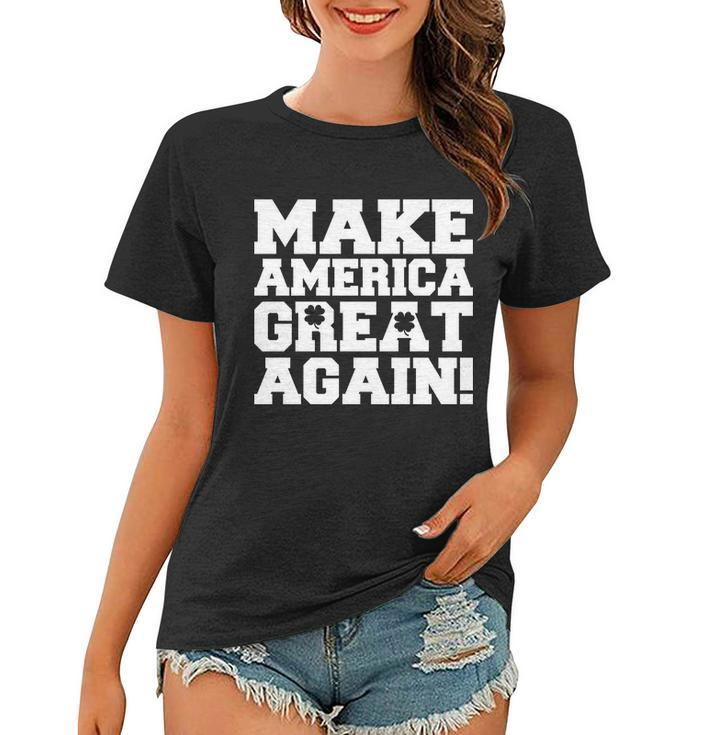 Make America Great Again Donald Trump St Patricks Day Clover Shamrocks Women T-shirt