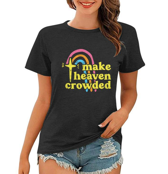 Make Heaven Crowded Cute Christian Missionary Pastors Wife Meaningful Gift Women T-shirt