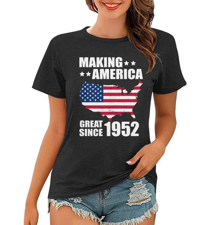 Making America Great Since 1952 Birthday Women T-shirt