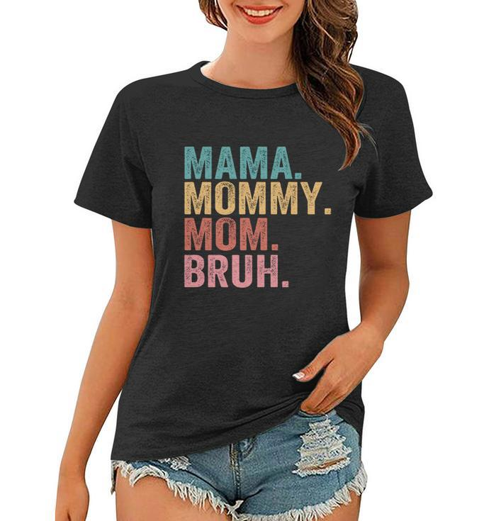 Mama Mommy Mom Bruh Mothers Day 2022 Gift Tshirt Women T-shirt