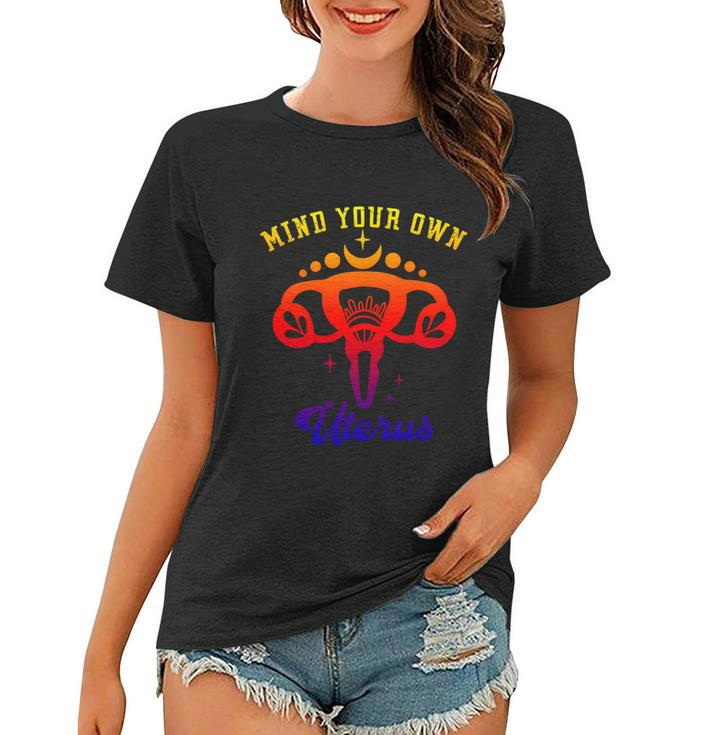 Mind Your Own Uterus Floral Feminist Pro Choice Gift V2 Women T-shirt