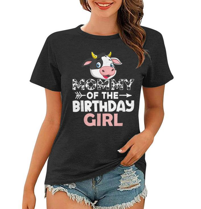 Mommy Of The Birthday Girl Cows Farm Cow Mom  Women T-shirt