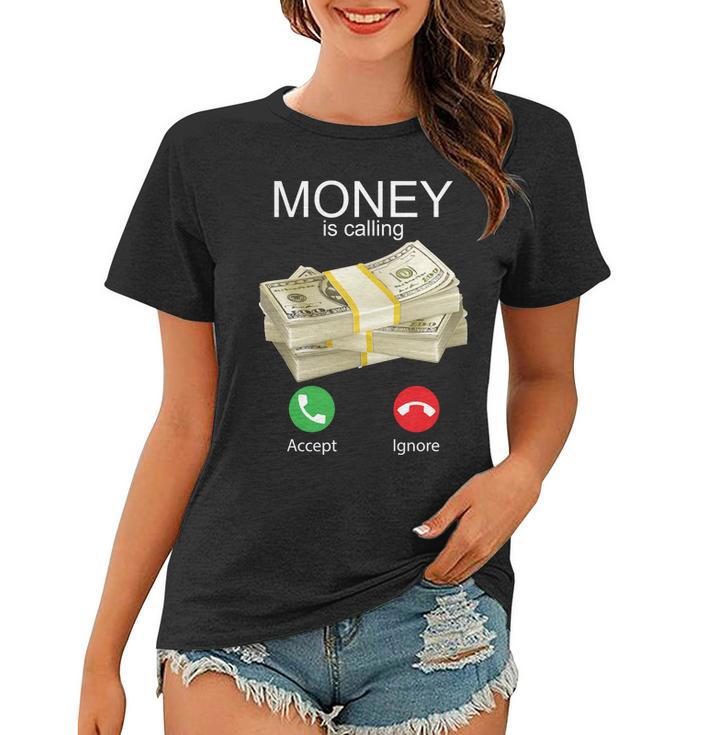 Money Is Calling Tshirt Women T-shirt