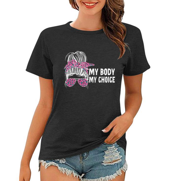 My Body My Choice Messy Bun Cool Gift V2 Women T-shirt