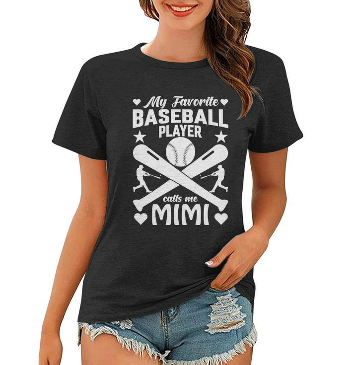 My Favorite Baseball Player Calls Me Mimi Women T-shirt