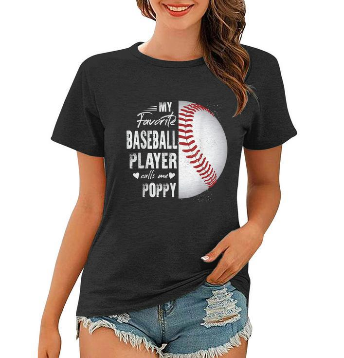 My Favorite Baseball Player Calls Me Poppy Women T-shirt