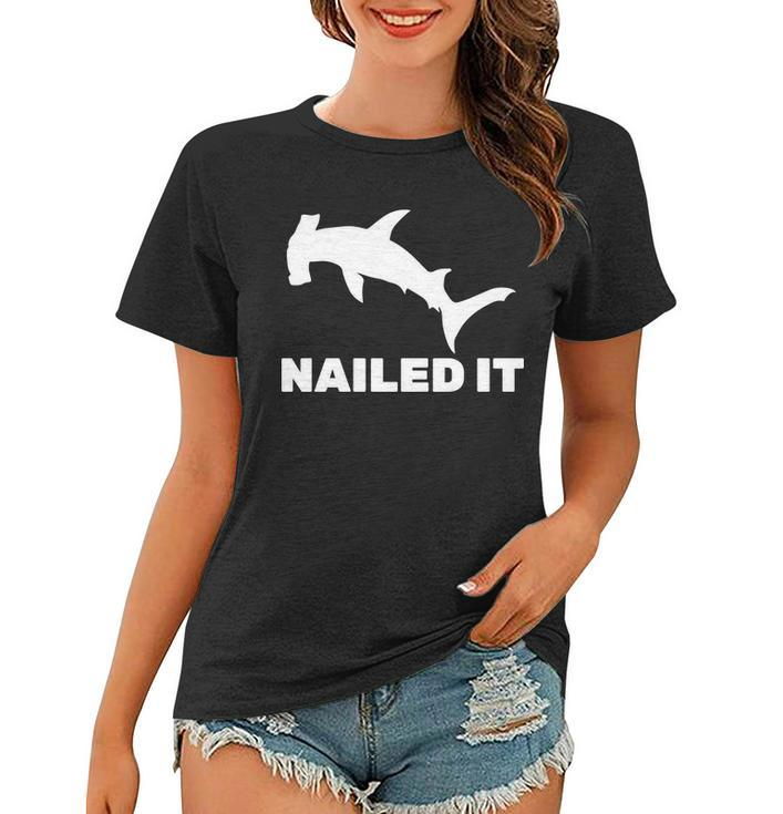 Nailed It Hammerhead Shark Women T-shirt