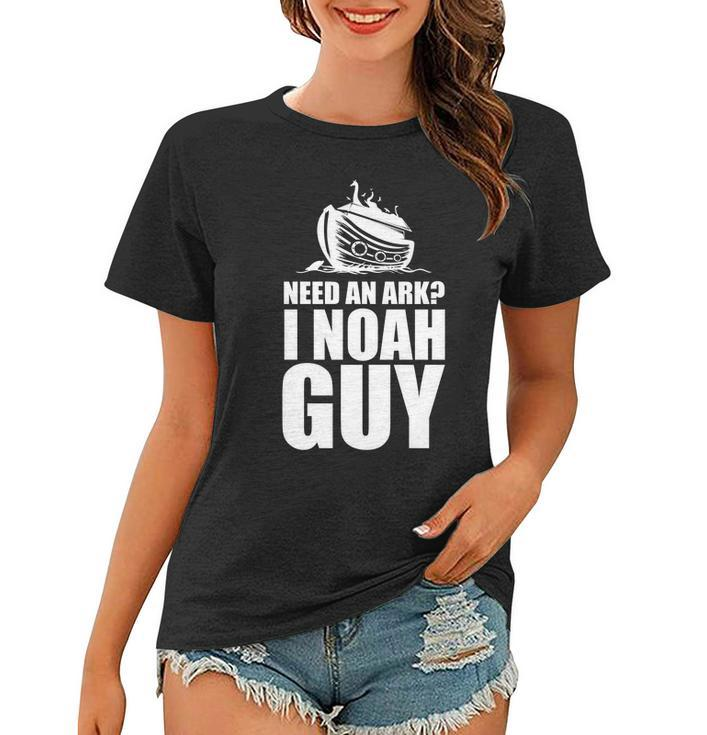 Need An Ark I Noah Guy Women T-shirt