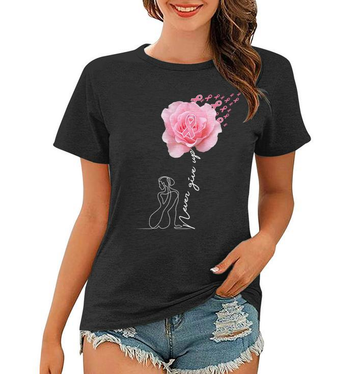 Never Give Up Breast Cancer Rose Tshirt Women T-shirt