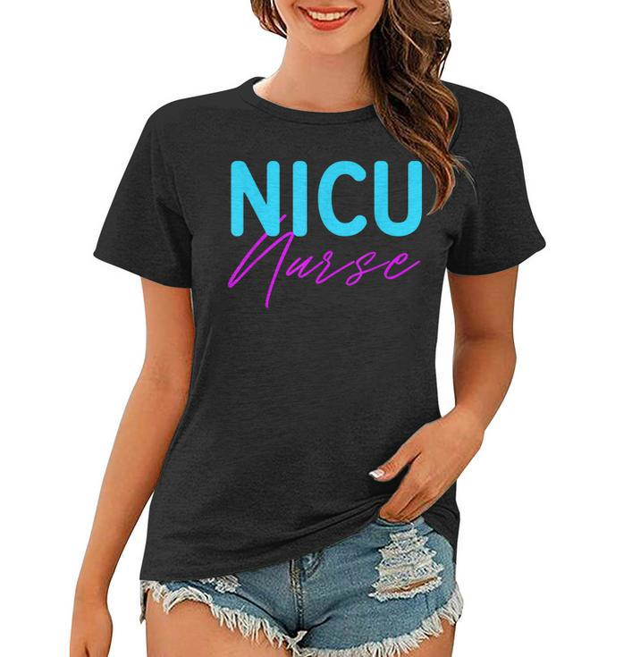 Newborn Intensive Care Unit Nurse Nicu Nurse  Women T-shirt