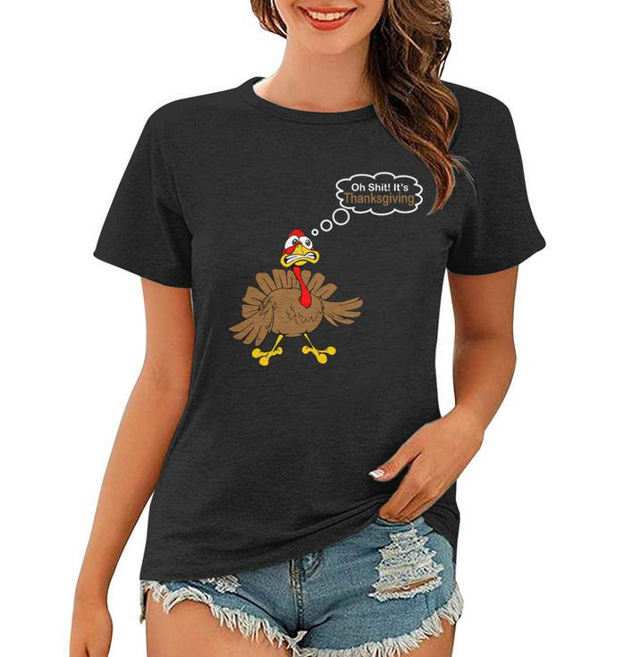 Oh Shit Its Thanksgiving Women T-shirt