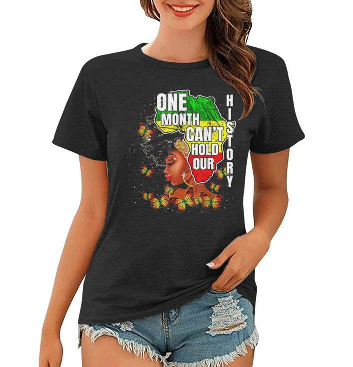One Month Cant Hold Our History Apparel African Melanin Women T-shirt