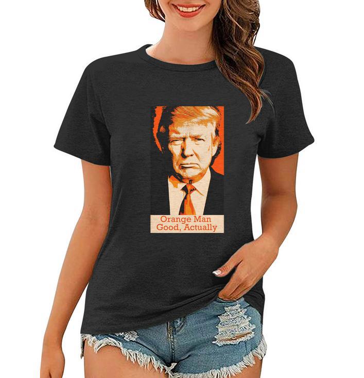 Orange Man Good Actually Women T-shirt