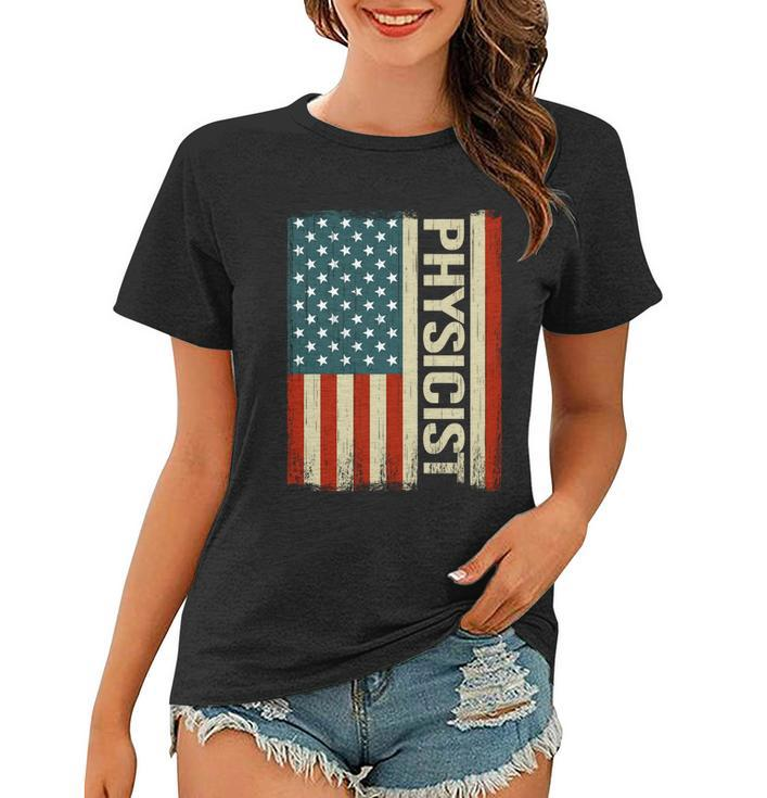 Physics Teacher Physically Usa American Flag Physicist Cool Gift Women T-shirt