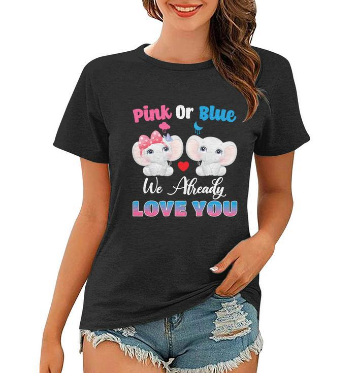 Pink Or Blue We Always Love You Funny Elephant Gender Reveal Gift Women T-shirt