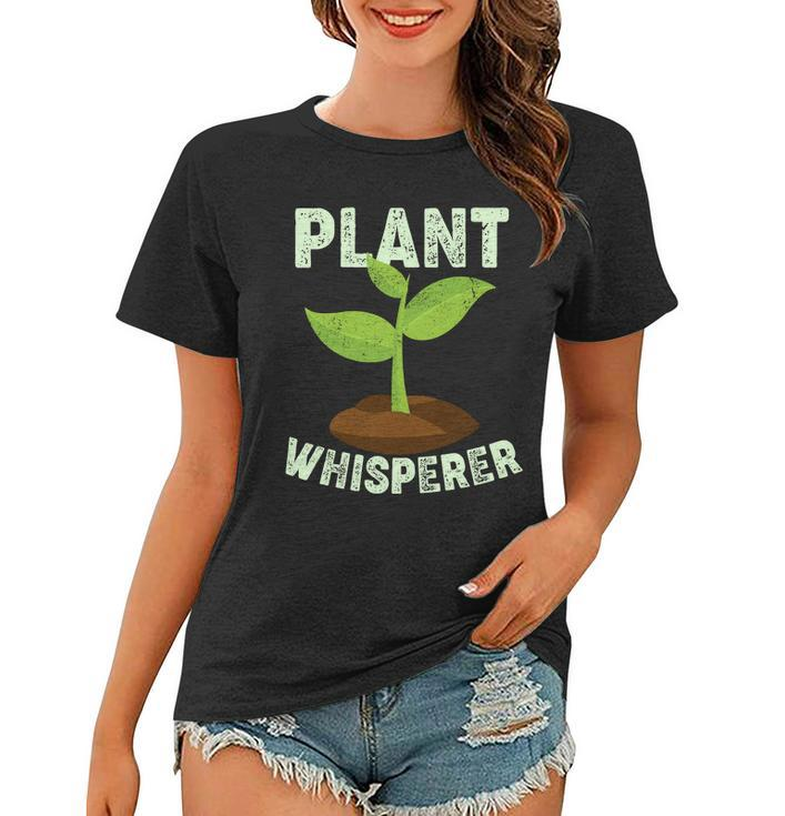 Plant Whisperer Garden Plant Lover Women T-shirt