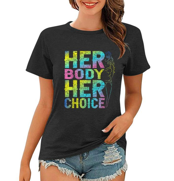 Pro Choice Her Body Her Choice Reproductive Womenss Rights Women T-shirt