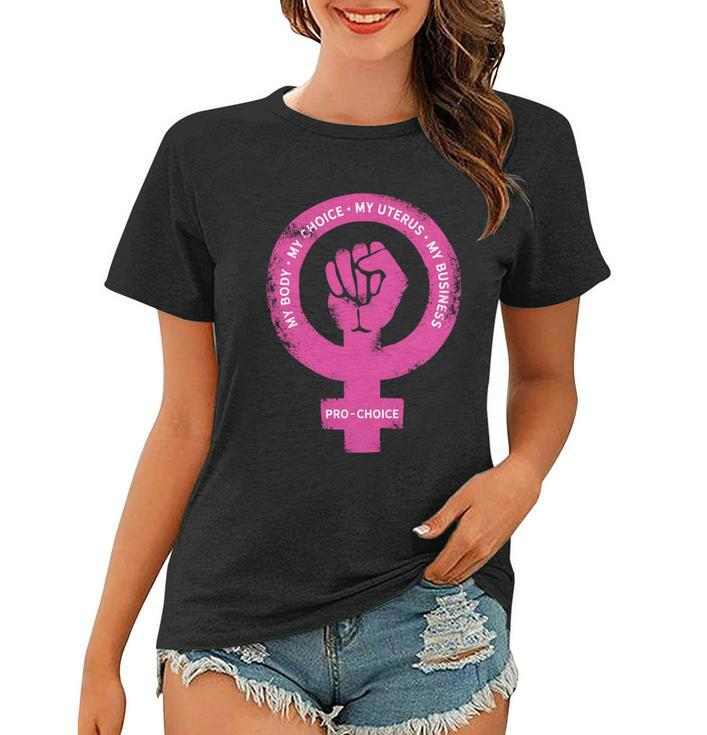 Pro Choice Pro Abortion My Body My Choice Reproductive Rights Women T-shirt