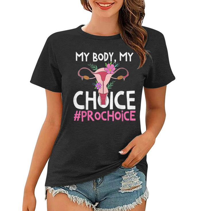 Pro Choice Support Women Abortion Right My Body My Choice  Women T-shirt