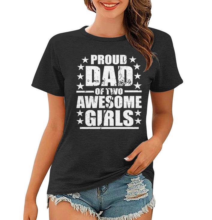 Proud Dad Of Two Awesome Girls Tshirt Women T-shirt