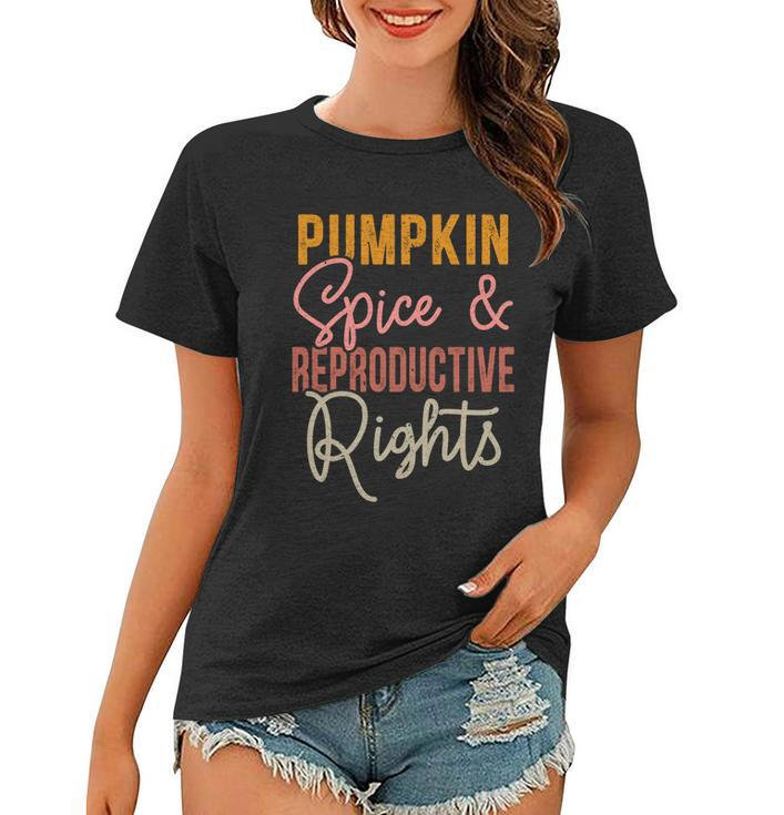 Pumpkin Spice And Reproductive Rights Feminist Rights Gift Women T-shirt