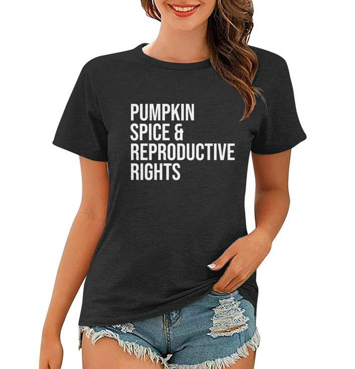 Pumpkin Spice And Reproductive Rights Gift V2 Women T-shirt
