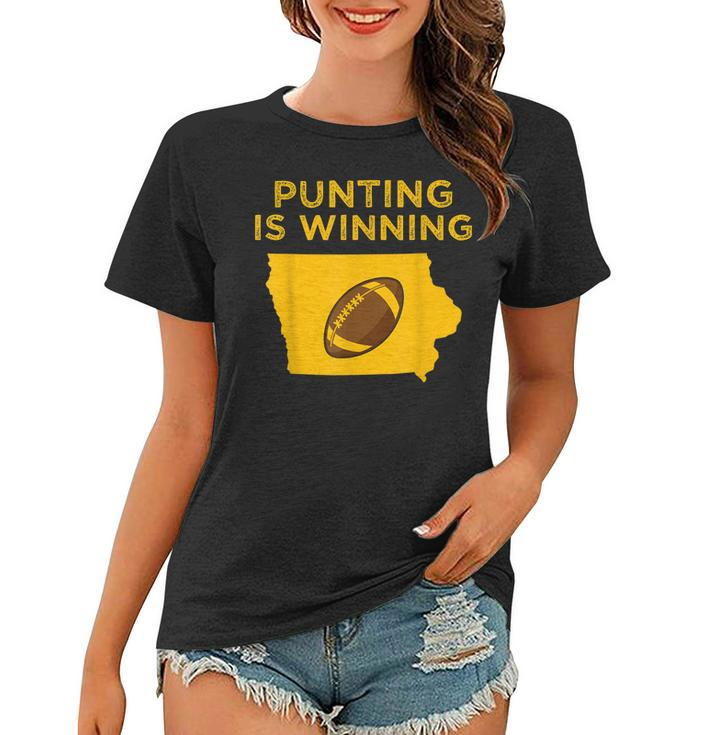 Punting Is Winning Iowa I Cheer For The Punter  Women T-shirt