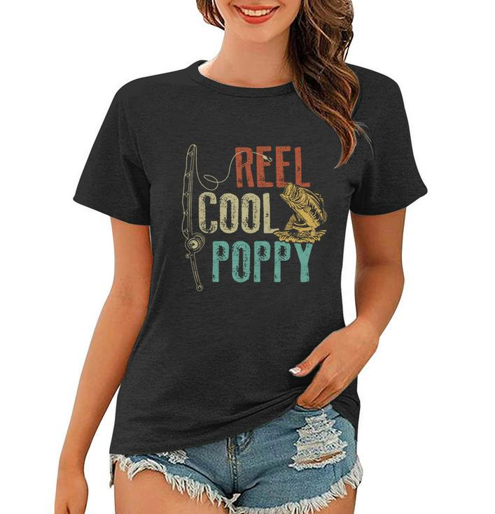 Reel Cool Poppy Fishing Grandpa Gift Fathers Day Fisherman Women T-shirt