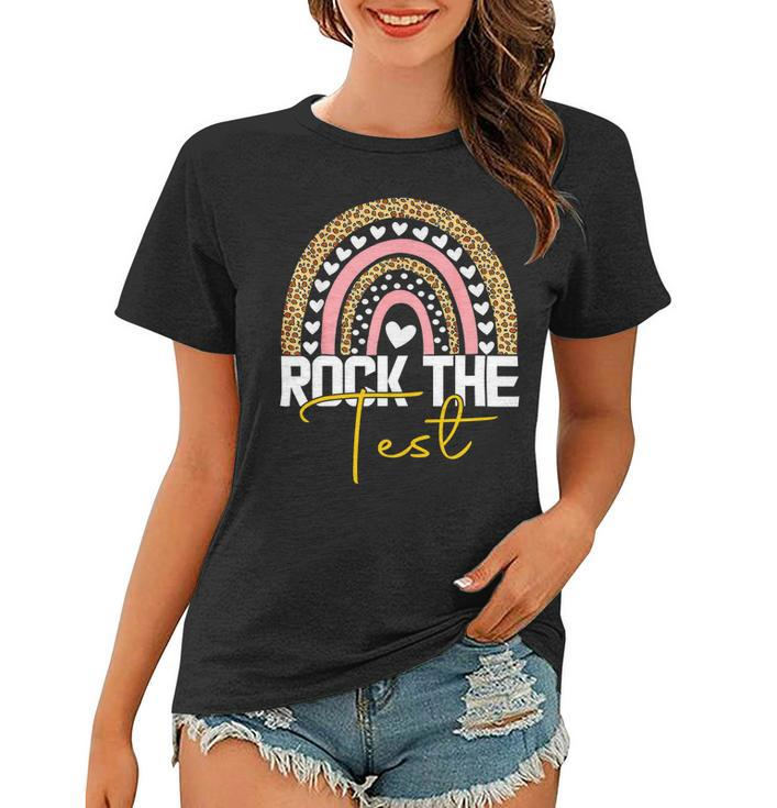 Rock The Test Test Day Teacher Testing Day Rainbow Teacher Women T-shirt