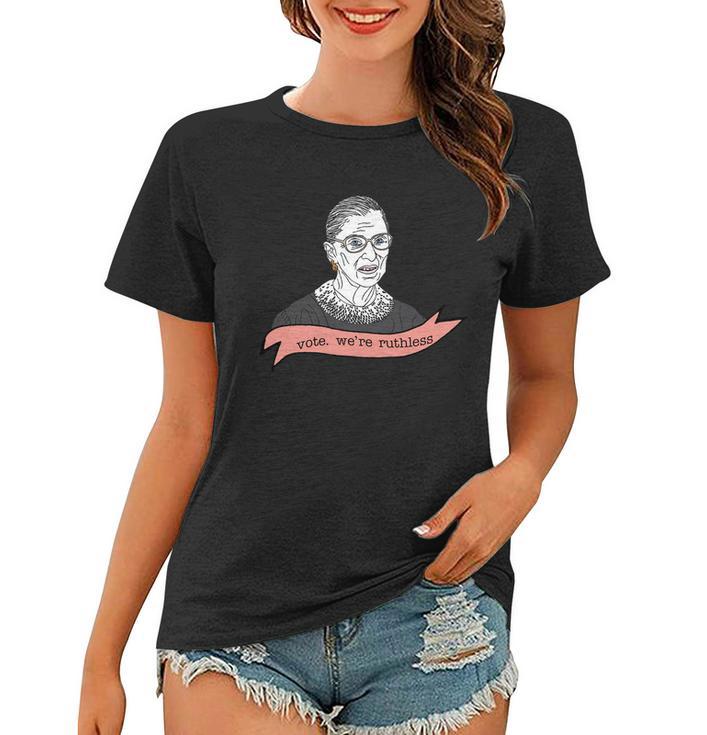 Ruth Bader Ginsburg Vote We Are Ruthless Feminist Women T-shirt