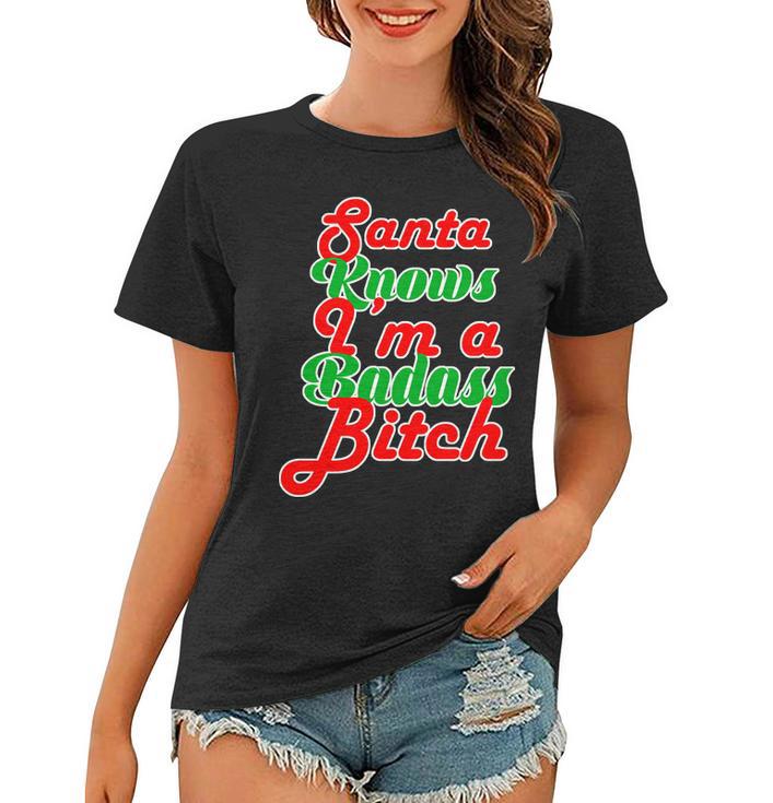 Santa Knows Im A Badass BTch Tshirt Women T-shirt