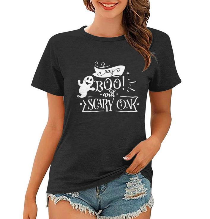 Say Boo And Scary On Funny Halloween Quote Women T-shirt