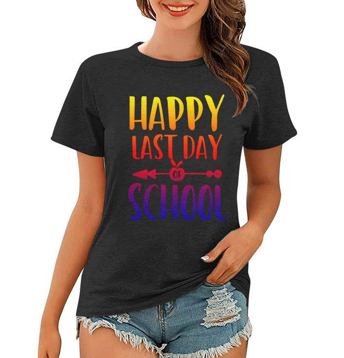 School Funny Gift Happy Last Day Of School Gift V2 Women T-shirt