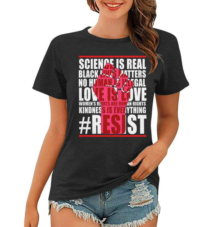 Science Is Real Resist Quote Tshirt Women T-shirt