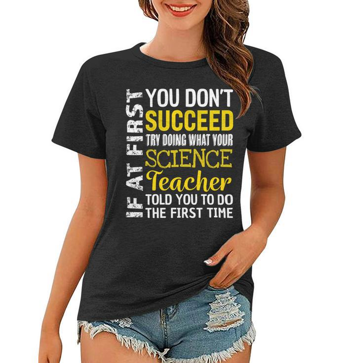 Science Teacher If At First You Dont Succeed Appreciation Women T-shirt