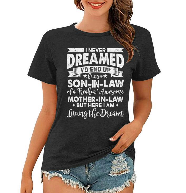 Son-In-Law Of A Freakin Awesome Mother-In Law Tshirt Women T-shirt