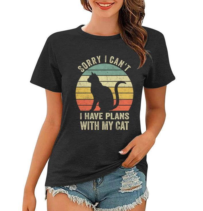 Sorry I Cant I Have Plans With My Cat Funny Cat Lovers Women T-shirt