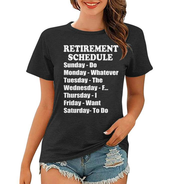 Special Retiree Gift - Funny Retirement Schedule Tshirt Women T-shirt