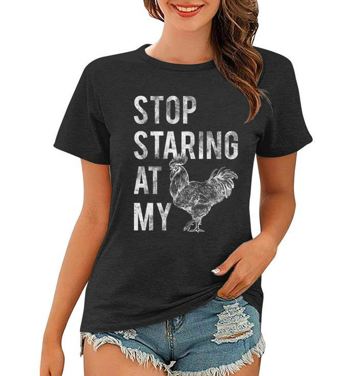 Stop Staring At My Cock Tshirt Women T-shirt