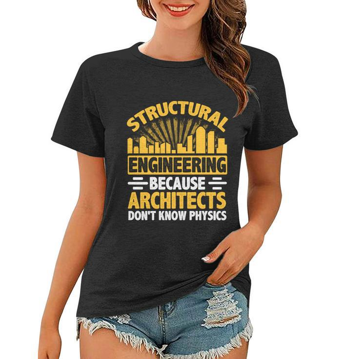Structural Graduation Engineering Architect Funny Physics Gift Women T-shirt